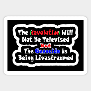 The Revolution Will Not Be Televised but The Genocide Is Being Livestreamed - Watermelon - Sticker - Fronter Sticker